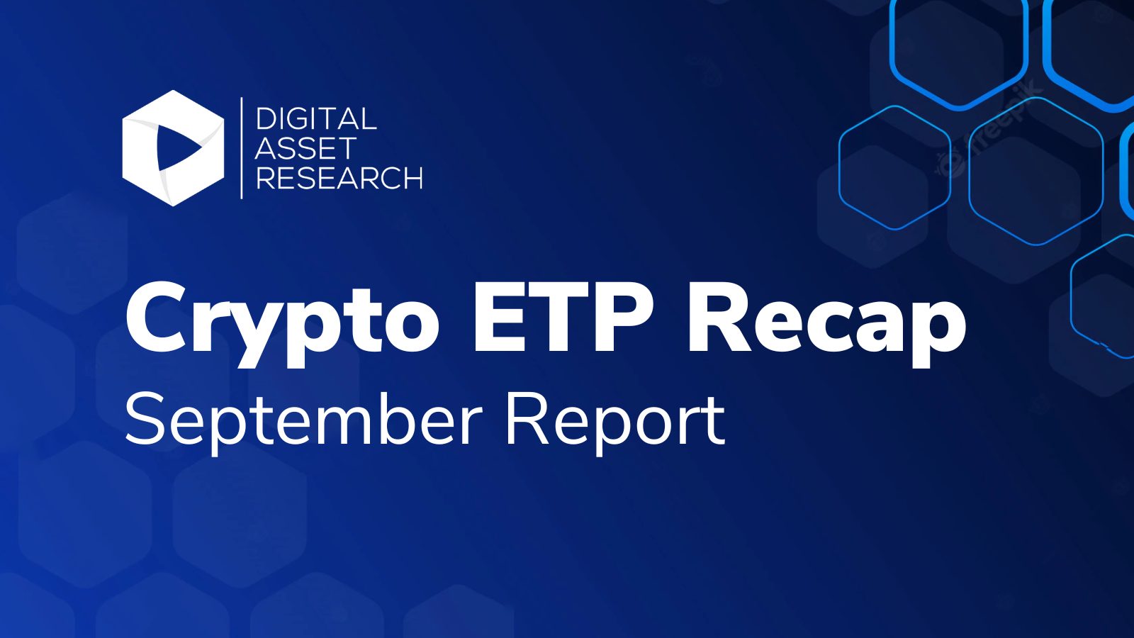 Monthly Crypto ETP Recap (Free Edition) - Digital Asset Research