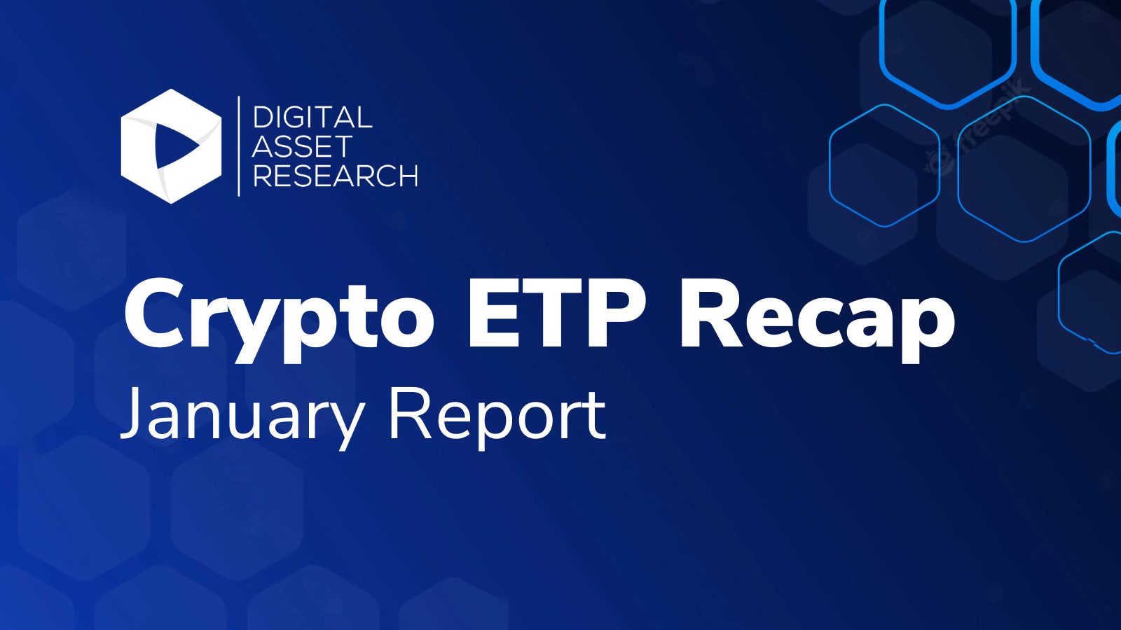 Monthly Crypto ETP Recap (Free Edition) - Digital Asset Research