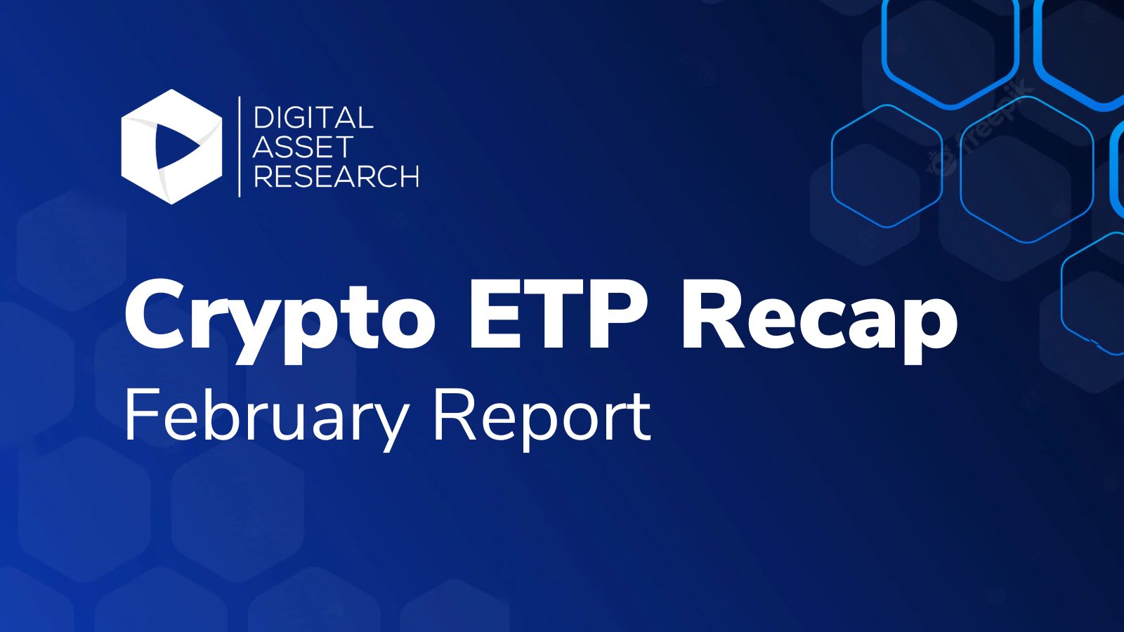 Monthly Crypto ETP Recap (Free Edition) - Digital Asset Research