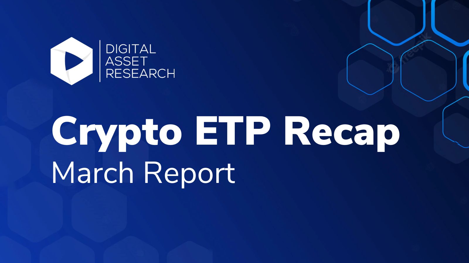Monthly Crypto ETP Recap (Free Edition) - Digital Asset Research